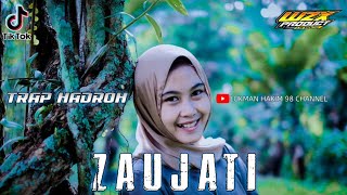 DJ SHOLAWAT ZAUJATI VERSI TRAP HADROH BASS NYUENI POLL || LUKMAN HAKIM 98 CHANNEL