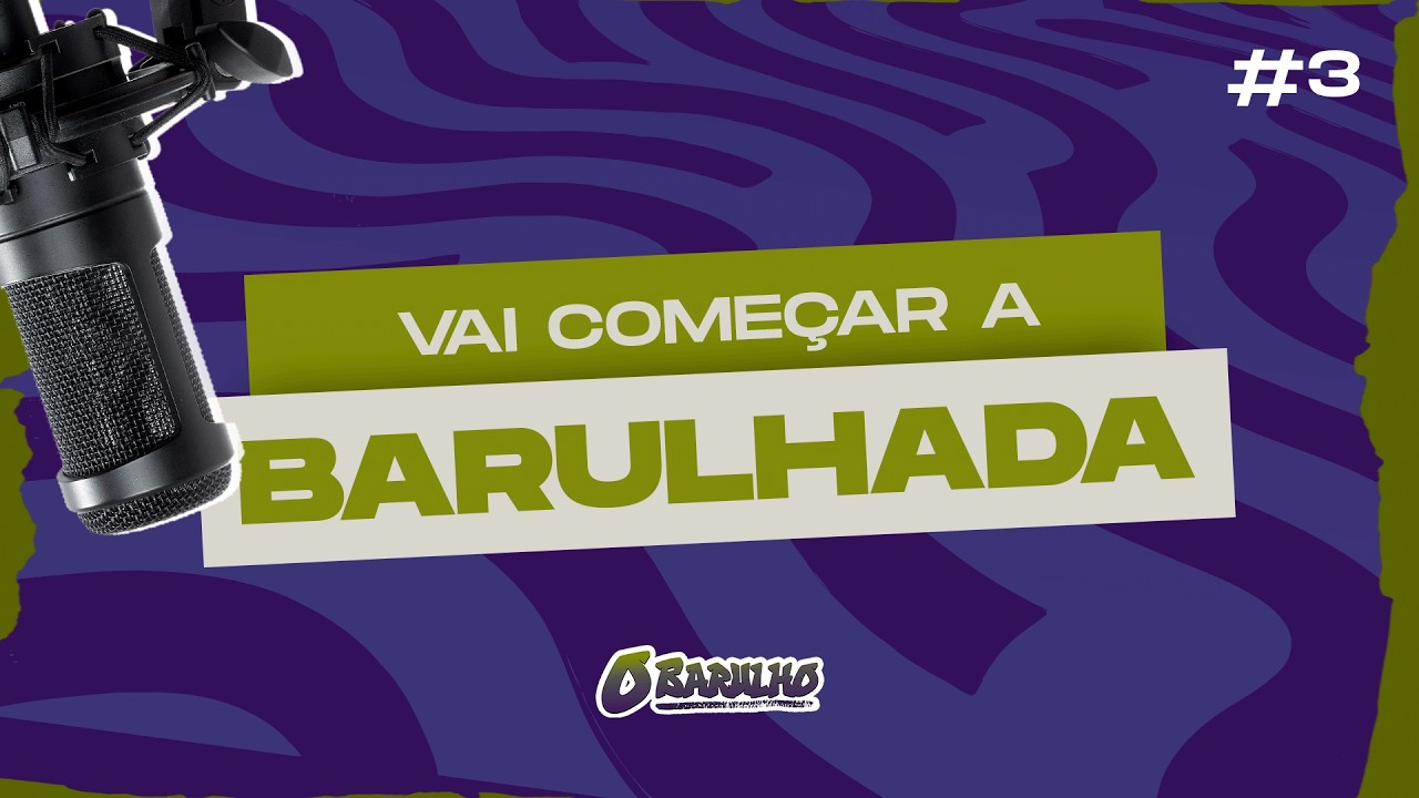 #A BARULHADA