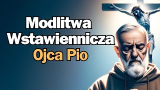 Modlitwa za Wstawiennictwem Ojca Pio