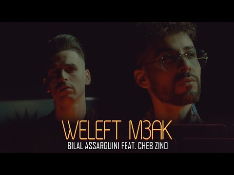 Bilal Assarguini Feat. Cheb Zino -Weleft M3ak ( Official Music Video)