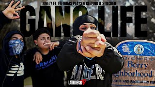 LoNely - Gang Life Ft. Lil Bam | Plays &amp; Keeping It Stitched (Official Music Video)