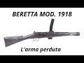 L&#39; ARMA DA FUOCO ITALIANA PERDUTA - Il Beretta Mod. 1918