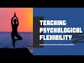 Psychological Flexibility | Mental Health Continuing Education