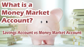 What Is A Money Market Account? Savings Account vs Money Market Accounts Explained