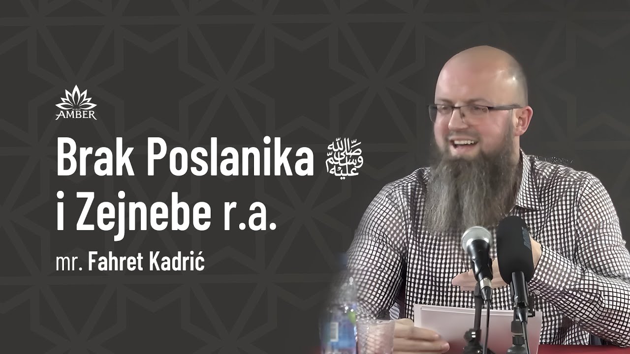 Brak Poslanika ﷺ i Zejnebe r.a. | mr. Fahret Kadrić
