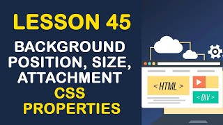 Background Position, Size, Attachment CSS Properties | CSS Tutorial (Lesson 45)