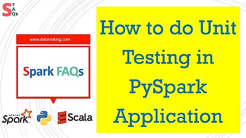 How to do Unit Testing in PySpark Application | Spark FAQs | SFAQs | SparkFAQs