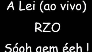 Video thumbnail of "A Lei (ao vivo) - RZO"