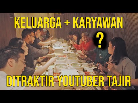 KELUARGA + KARYAWAN DITRAKTIR YOUTUBER TAJIR