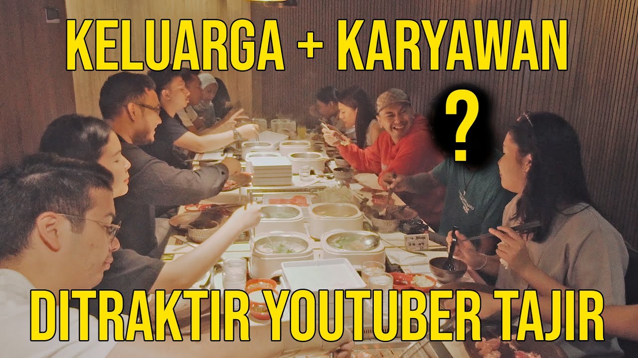 KELUARGA + KARYAWAN DITRAKTIR YOUTUBER TAJIR