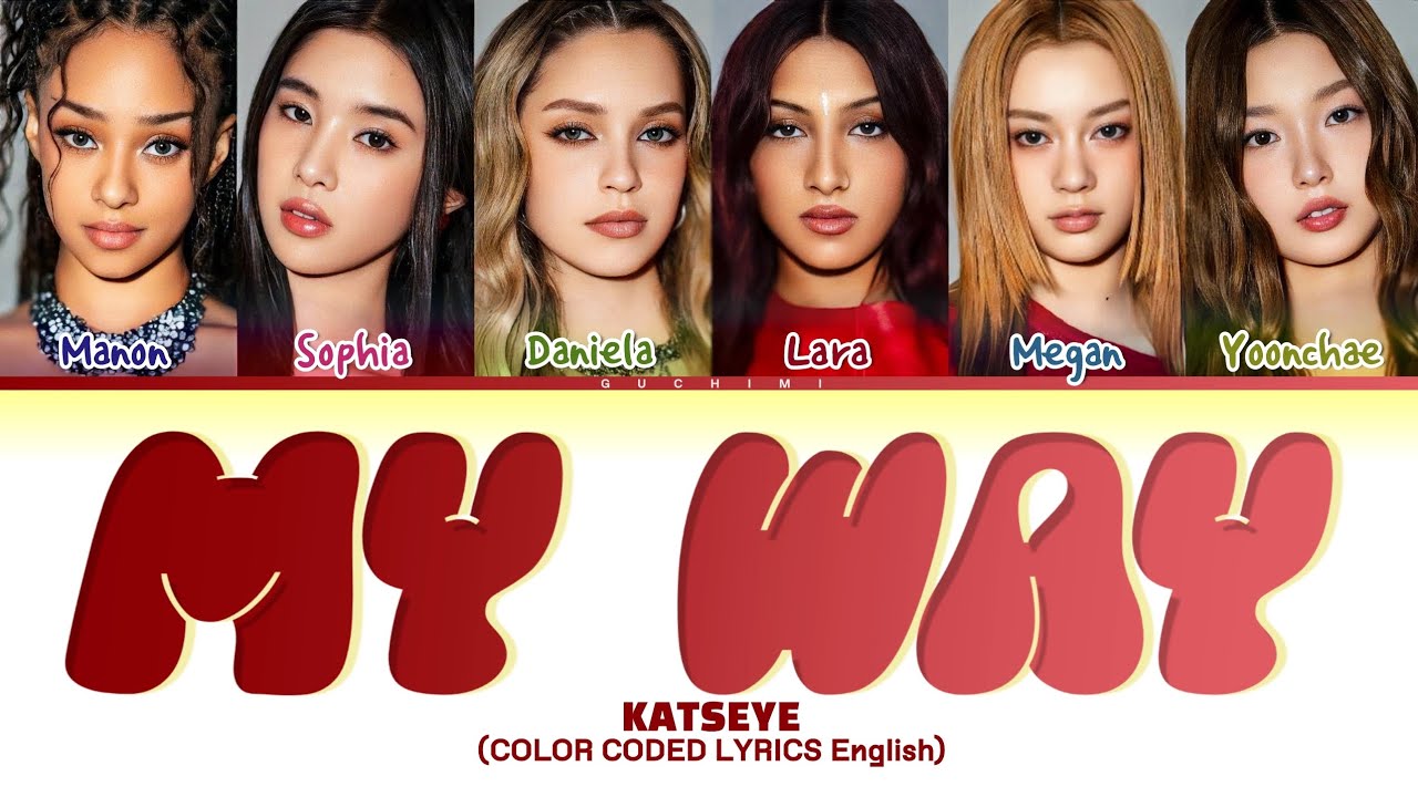 KATSEYE My way Lyrics (Color Coded Lyrics) - YouTube