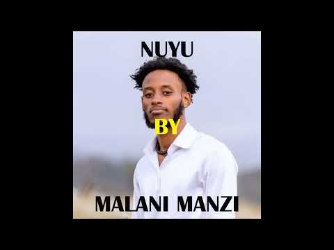 Malani manzi  Nuyu Lyrics