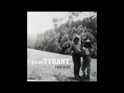Weak Tyrant - Retreat