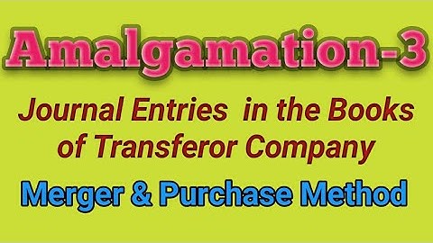 Amalgamation: 3 Journal Entries of Transferor for B.com, M.com, BBA, MBA, CA, CMA, CS