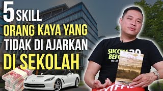 5 Skills Orang Kaya yang Tidak Diajarkan di Sekolah