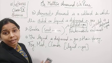 Class IX Science 15 01 2021 by Ms Mridulata Upadhyay Is matter around us pure