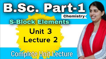 S-Block Elements | B.Sc. First Year | Inorganic Chemistry Unit 3 Lecture 2 By Poonam Mam