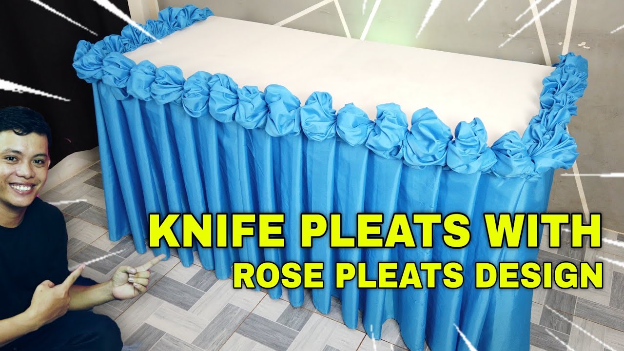 KNIFE PLEATS WITH ROSE PLEATS DESIGN TABLE SKIRTING FULL TUTORIAL 