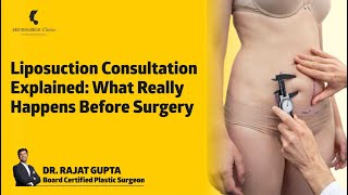 Liposuction Consultation Explained Dr Rajat Gupta - Plastic Surgeon, Skinnovation Clinics