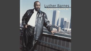 Video thumbnail of "Luther Barnes - Come Fly With Me"