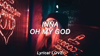 INNA - Oh My God (Lyrics)