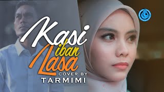 KASI IBAN LASA (COVER) FULL Cover By Tarmimi Penampilan Khas Ratu Lepa 2019 Muzik: Eadmasareka