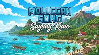 Moluccan Song  Sayang Kane 