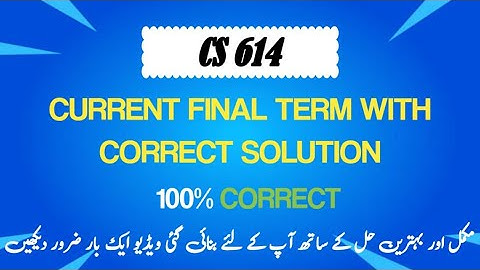 CS614 FINAL TERM PAPER || CS 614 FINAL TERM CURRENT PAPER