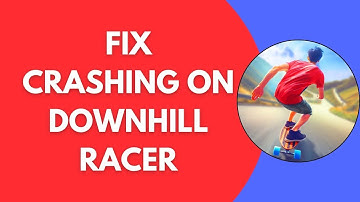 How To Fix The Crashing On The Downhill Racer
