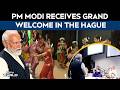 PM Modi News | PM Modi Receives Grand Cultural Welcome In The Hague During 5-Nation Diplomatic Tour