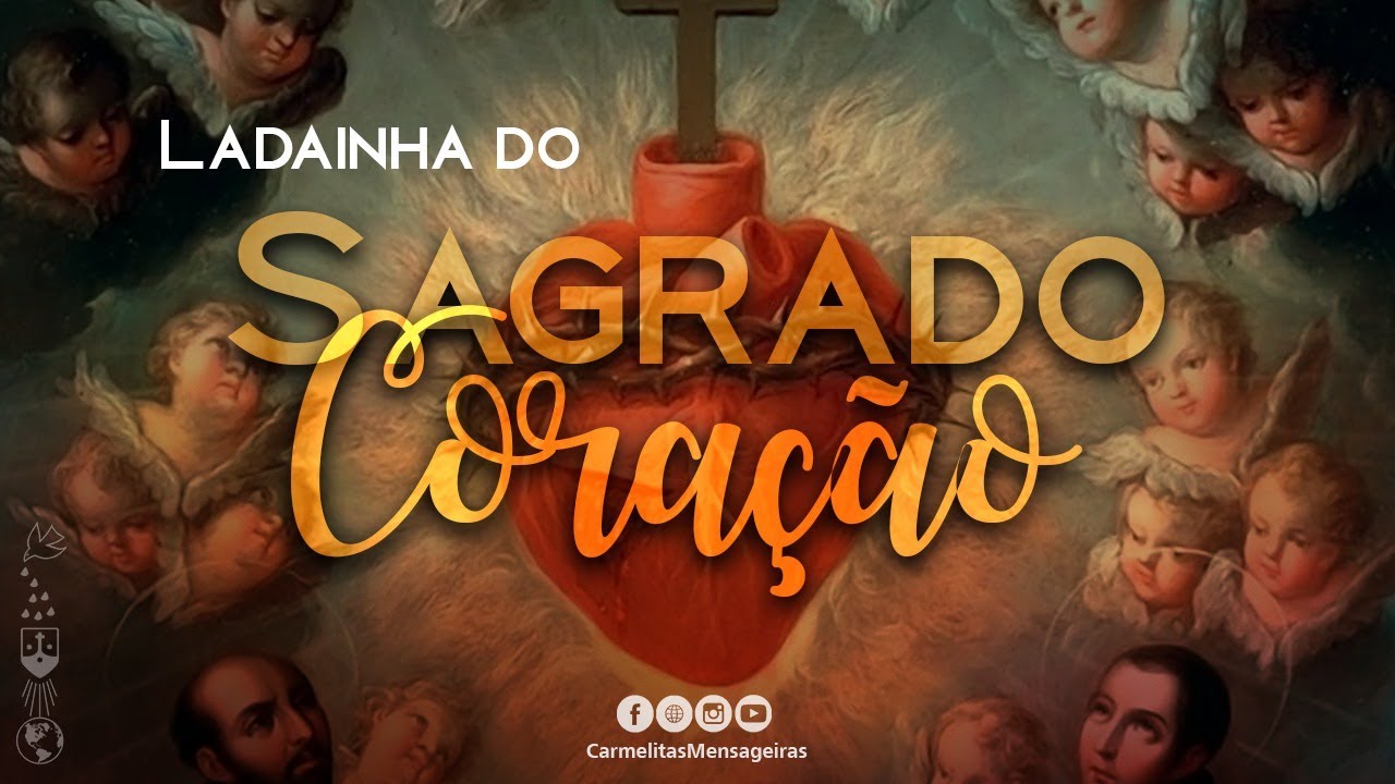 Ladainha Sagrado Coracao De Jesus Ladainha ao Sagrado Coração de Jesus - YouTube