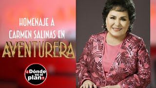 AVENTURERA rendirá homenaje a CARMEN SALINAS