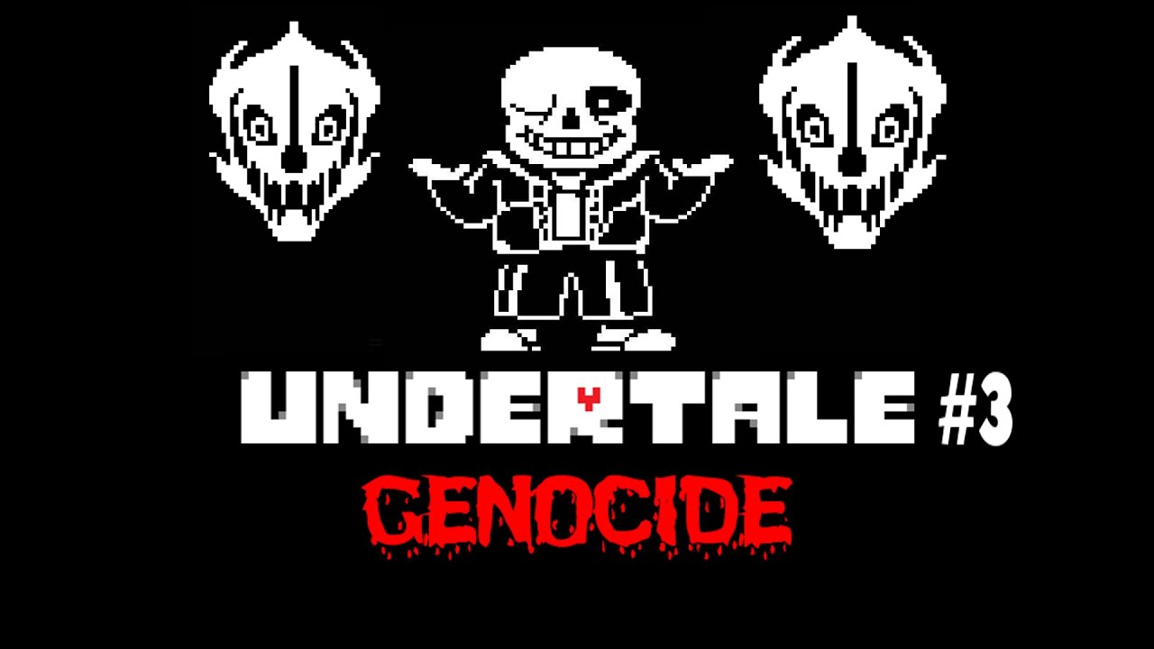 DO YOU WANNA HAVE A BAD TIME? | Undertale Genocide #3 - YouTube