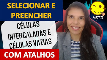 Como SELECIONAR CÉLULAS INTERCALADAS no EXCEL, como PREENCHER CÉLULAS VAZIAS utilizando ATALHOS