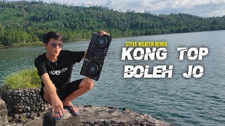 KONG TOP BOLEH JO!!! ( STEVE WUATEN REMIX ) 2021