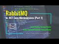 RabbitMQ in .NET Core (Part 1, Single producer and consumer with Queue)