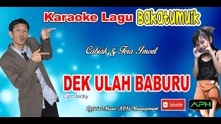 KARAOKE LAGU BAKATUMUIK~ULAH BABURU~CABIAK Feat FERA IMOET~ Music APH Management