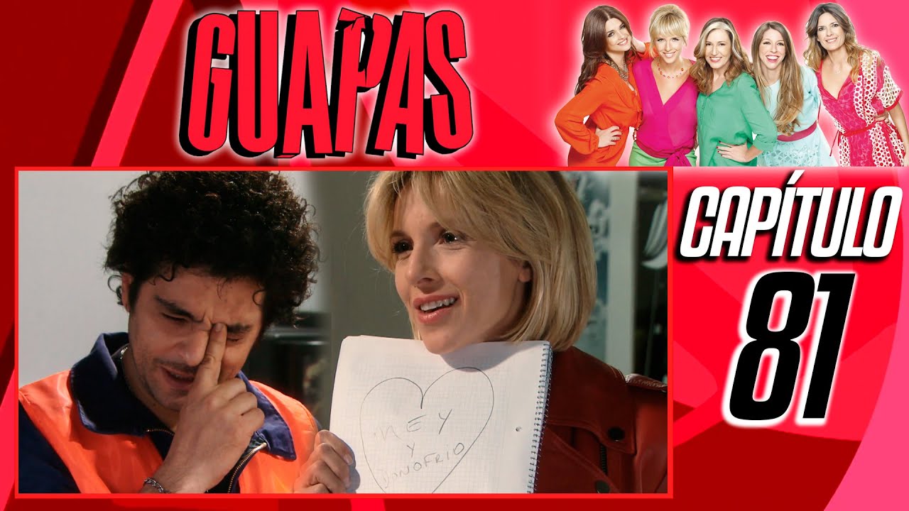 #81 GUAPAS en HD - PRUEBAS DE AMOR - Capítulo 81 en ALTA DEFINICIÓN