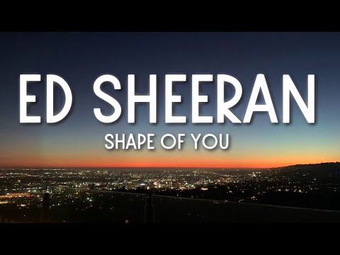Shape of You - Ed Sheeran (Lyrics) 🎵
