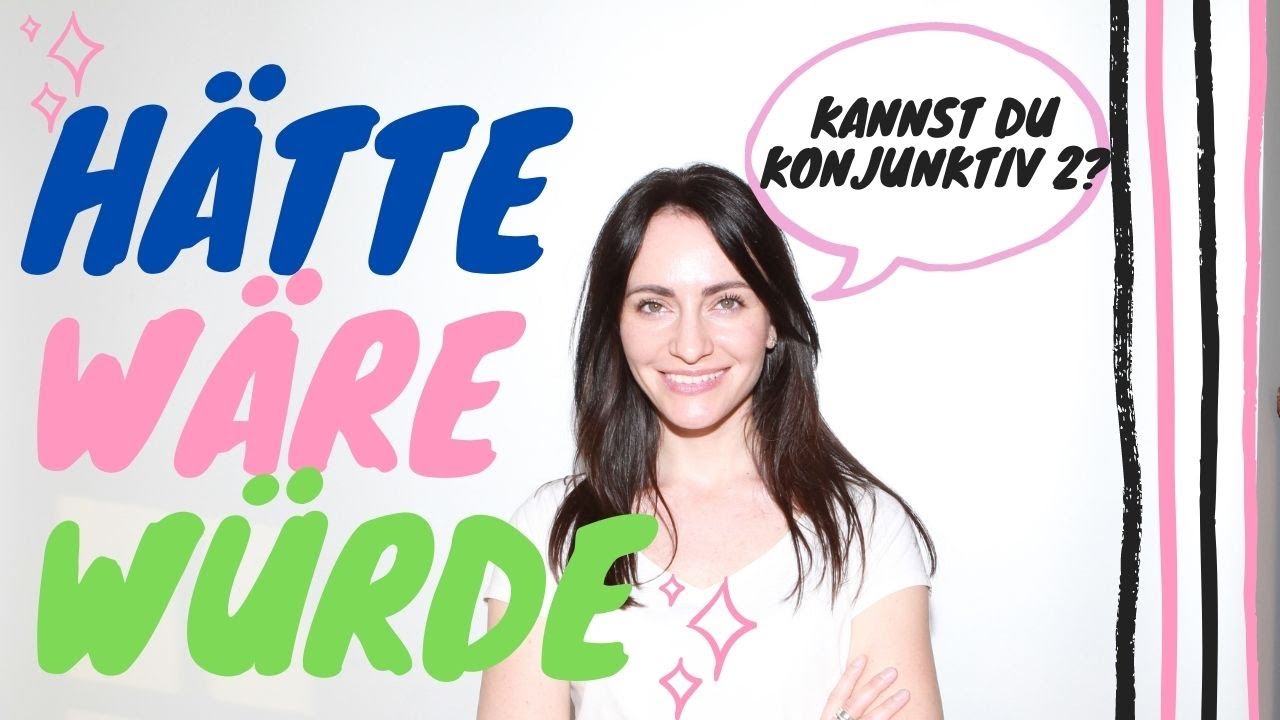🇩🇪HÄTTE/WÄRE/KÖNNTE/WÜRDE: Konjunktiv 2 im Deutschen//Niveau A2-C1