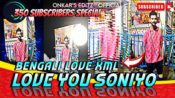 LOVE YOU SONIYO 💘350 SUBSCRIBERS SPECIAL XML🔰 FOR ALIGHT MOTION