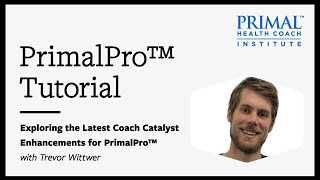 Exploring the Latest Coach Catalyst Enhancements for PrimalPro™ with Trevor Wittwer