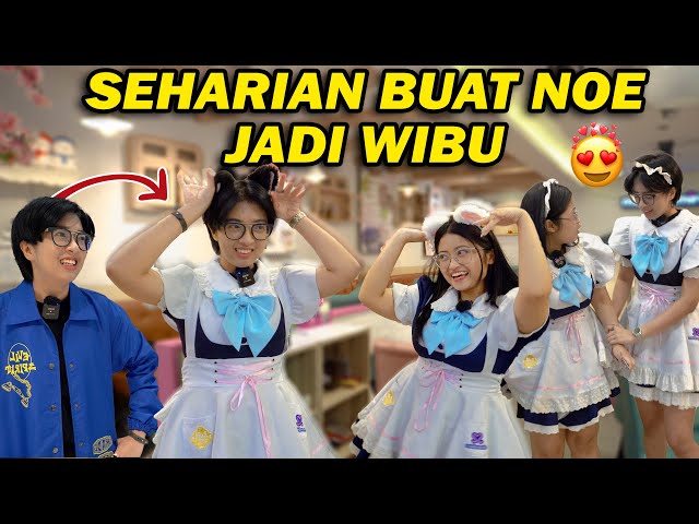 SEHARIAN NGERJARIN NOE JADI WIBU SEUTUHNYA class=