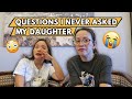 QUESTIONS I NEVER ASKED MY DAUGHTER! NAIYAK! | Haidee and Hazel