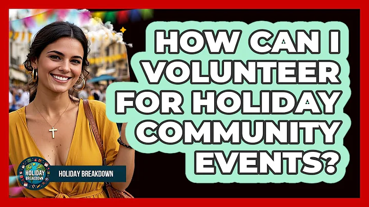 How Can I Volunteer For Holiday Community Events?