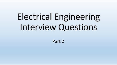 Electrical engineering interview questions part 2