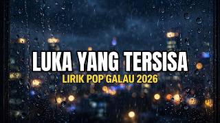 Luka Yang Tersisa - lagu Galau Terbaru 2026 | Official Lyric Video | pakde sobat musik