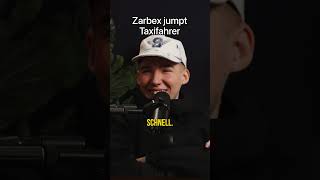 Zarbex springt Taxifahrer
