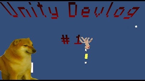 Unity Devlog #1