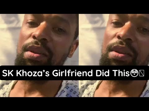 SK Khoza in Hospital After Being Moered Bu His Girlfriend in England